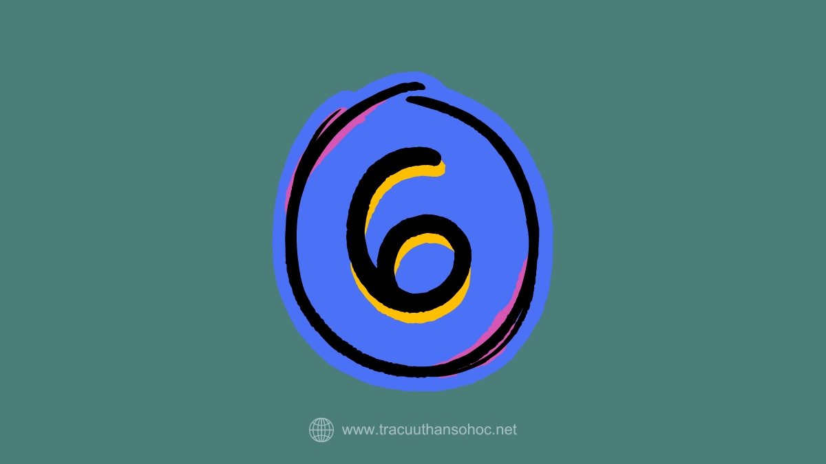 Ý nghĩa của số 6 trong Thần số học