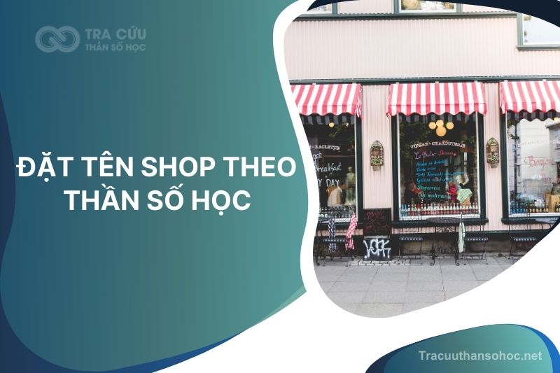 Cách đặt tên shop theo thần số học chuẩn và hay bạn nên biết!
