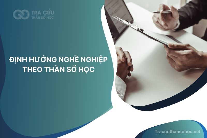 Định hướng nghề nghiệp theo thần số học chuẩn nhất