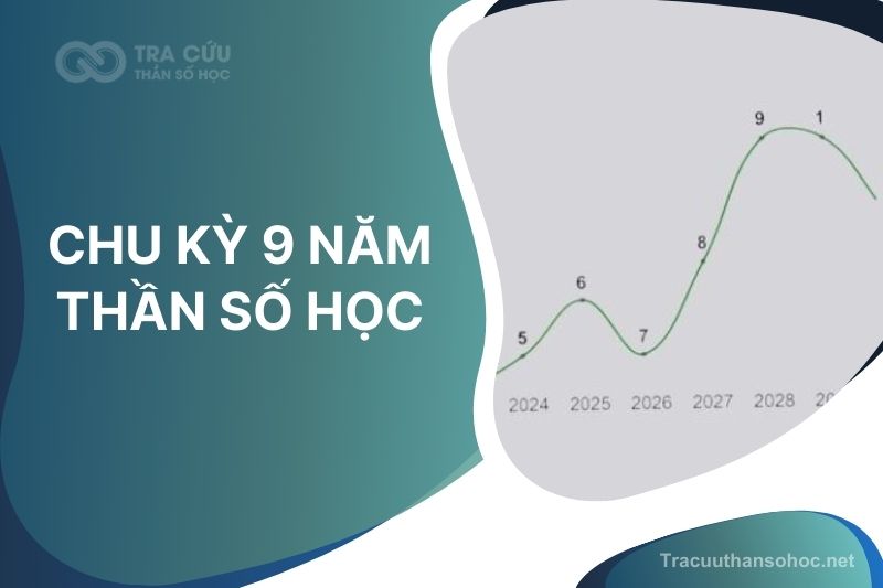 Chu kỳ 9 năm thần số học? Cách tính và luận giải chi tiết, xem ngay!