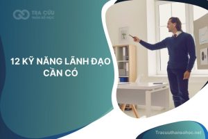 12 kỹ năng lãnh đạo cần có để gặt hái được thành công