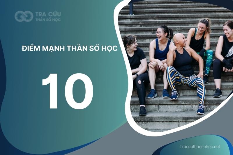 Số 10 thần số học có điểm mạnh gì?