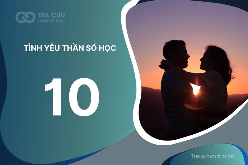 Tình yêu của người có thần số học 10