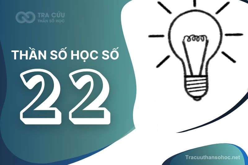 Thần số học số 22 có ý nghĩa gì? Đặc điểm, lời khuyên và định hướng phát triển