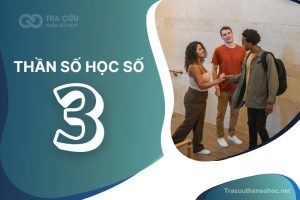 Ý nghĩa thần số học số 3 là gì? đặc điểm, lời khuyên và định hướng phù hợp