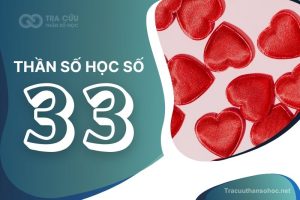 Thần số học số 33 có ý nghĩa gì? Đặc điểm, lời khuyên và định hướng phát triển