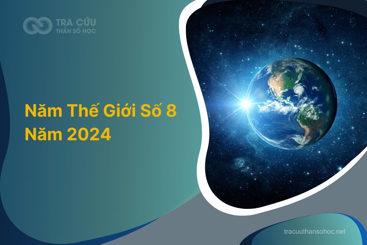 Năm thế giới số 8 thần số học – Năm 2024 đầy tiềm năng phát triển