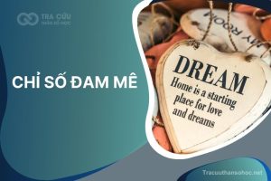 Khái Niệm, Cách Tính Và Ý Nghĩa Của Chỉ Số Đam Mê Trong Thần Số Học!