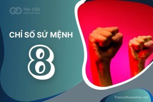 Chỉ Số Sứ Mệnh 8: Đặc Điểm, Sự Nghiệp, Mối Quan Hệ Và Lời Khuyên Cho Người Sở Hữu
