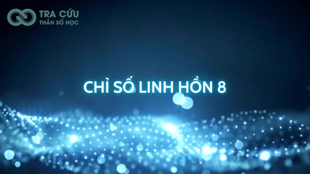 Chỉ số linh hồn 8