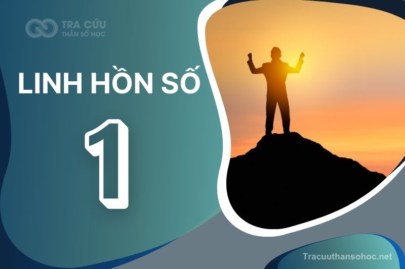 Chỉ số linh hồn 1 là gì? Đặc điểm, tình duyên và định hướng sự nghiệp