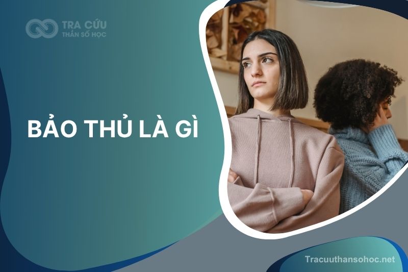 Bảo thủ là gì? Dấu hiệu nhận biết và cách khắc phục hiệu quả