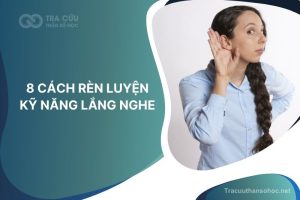 Kỹ năng lắng nghe: hé lộ 8 cách rèn luyện mở lối thành công giao tiếp