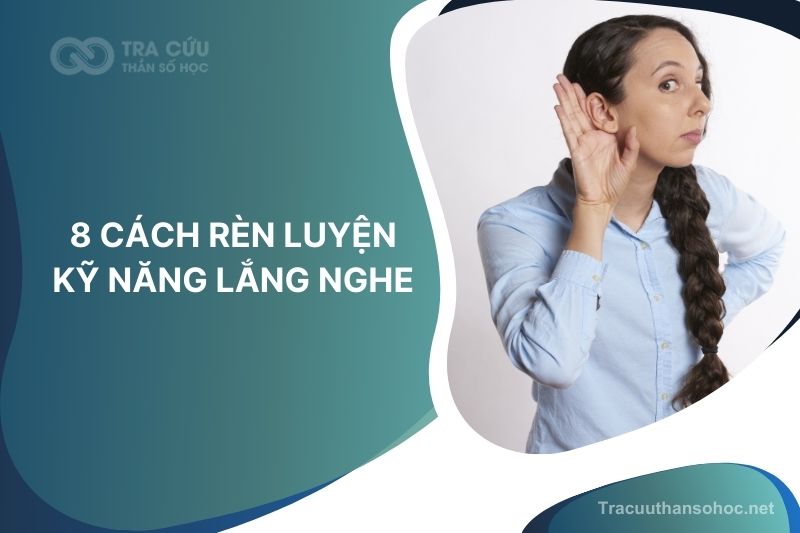 Kỹ năng lắng nghe: hé lộ 8 cách rèn luyện mở lối thành công giao tiếp