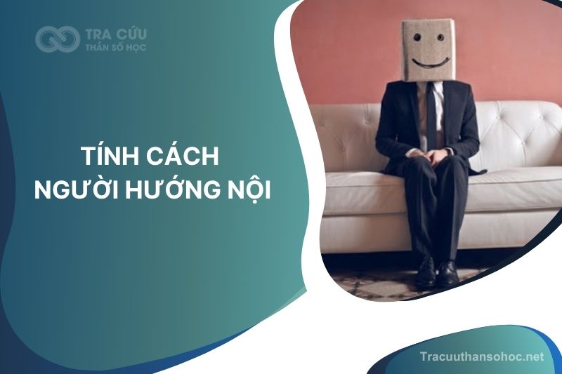 Tính cách người hướng nội là gì? Đặc điểm, điểm mạnh và hạn chế của người hướng nội