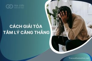 Hé Lộ Những Cách Giải Tỏa Tâm Lý Căng Thẳng Hữu Ích