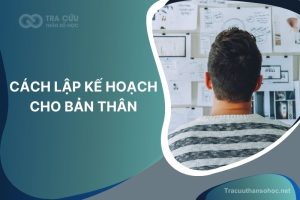 Các Cách Lập Kế Hoạch Cho Bản Thân Dành Cho Mọi Người