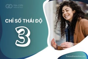 Chỉ số thái độ 3 là gì? Đặc điểm tính cách, sự nghiệp và tình duyên như thế nào?