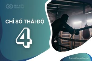 Chỉ số thái độ 4 là gì? Đặc điểm tính cách, sự nghiệp và tình duyên như thế nào?