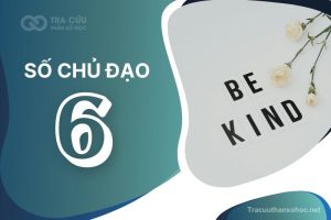 Số chủ đạo 6 là gì? Đặc điểm, hướng phát triển và nghề nghiệp phù hợp với chỉ số đường đời 6