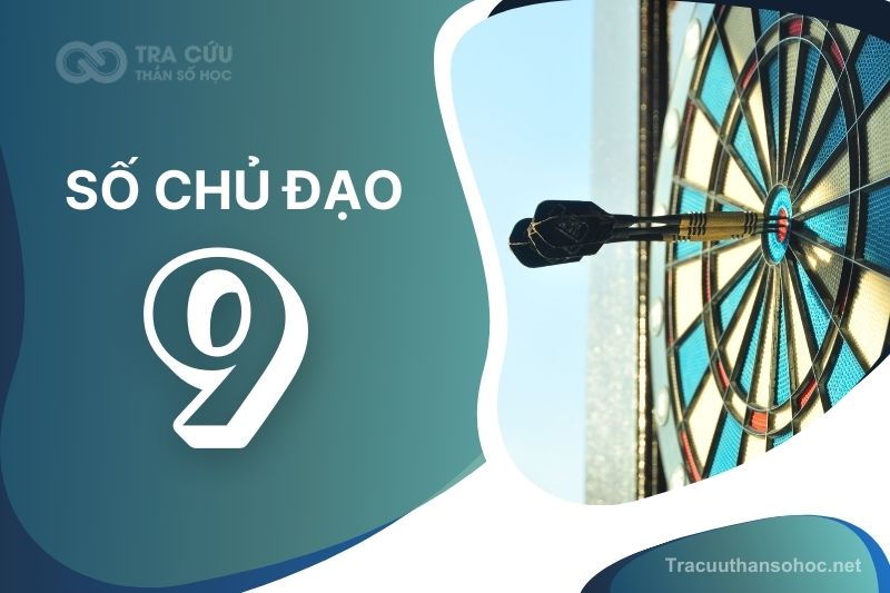 Số chủ đạo 9 là gì? Đặc điểm, hướng phát triển và nghề nghiệp phù hợp với chỉ số đường đời 9