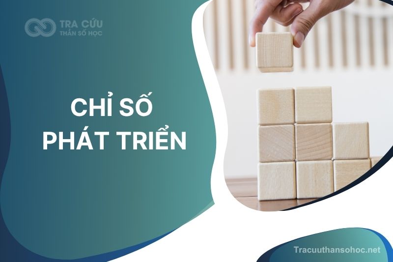 Chỉ số phát triển thần số học: Khám phá chi tiết cách tính và ý nghĩa của từng chỉ số 