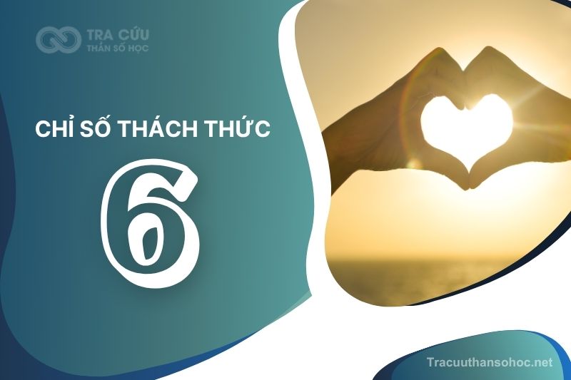 Giải mã chỉ số thách thức 6: Bài học về sự hy sinh, kỳ vọng và tinh thần trách nhiệm