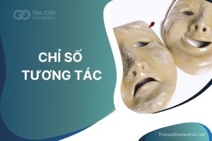 Khám phá chi tiết ý nghĩa của chỉ số tương tác trong thần số học