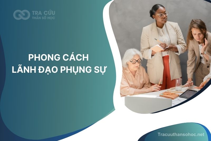 Phong cách lãnh đạo phụng sự là gì? Tìm hiểu ưu, nhược điểm