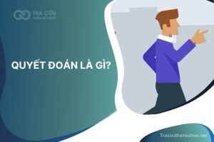 Quyết đoán là gì? Biểu hiện và bí quyết rèn luyện tính quyết đoán hiệu quả