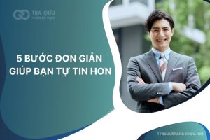 Thiếu tự tin là gì? 5 bước đơn giản giúp bạn tự tin hơn