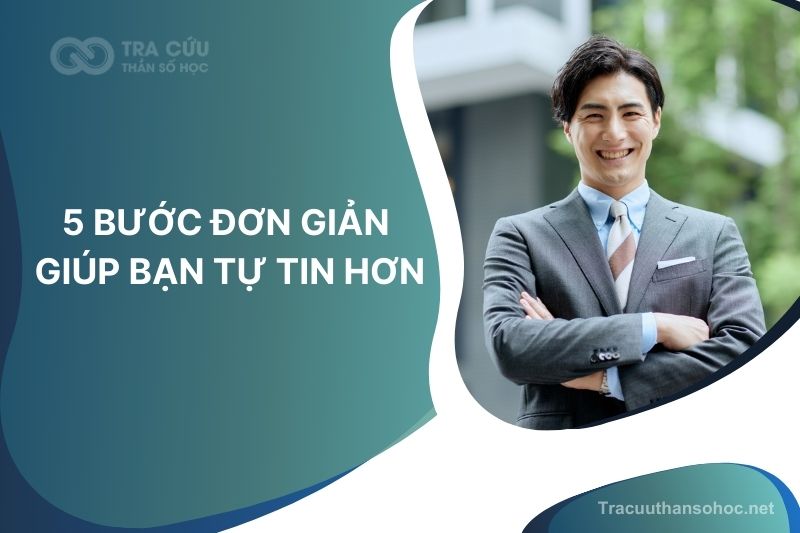 Thiếu tự tin là gì? 5 bước đơn giản giúp bạn tự tin hơn