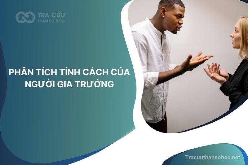 Phân tích tính cách của người gia trưởng - Dấu hiệu & Lời khuyên