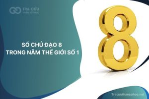 Số chủ đạo 8 trong năm thế giới số 1: Giai đoạn bứt phá về tài chính và sự nghiệp 