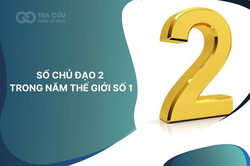 Số chủ đạo 2 trong năm thế giới số 1: Học cách tự tin và chủ động hơn