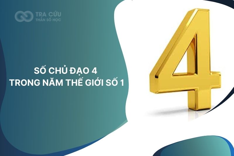 Số chủ đạo 4 trong năm thế giới số 1: Cơ hội phát triển, thử nghiệm điều mới